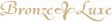 Bronze de Luxe